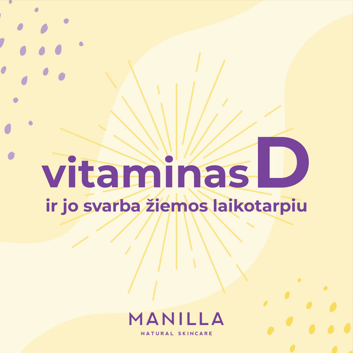 Vitaminas D ir jo svarba žiemos laikotarpiu